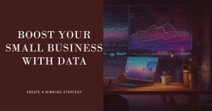 Boost Your Small Business with Data